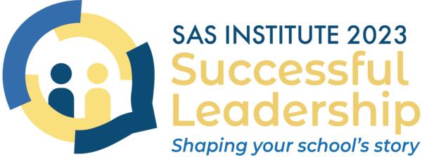  The sas institute 2023 logo with the words successful leadership, shaping your school's story.